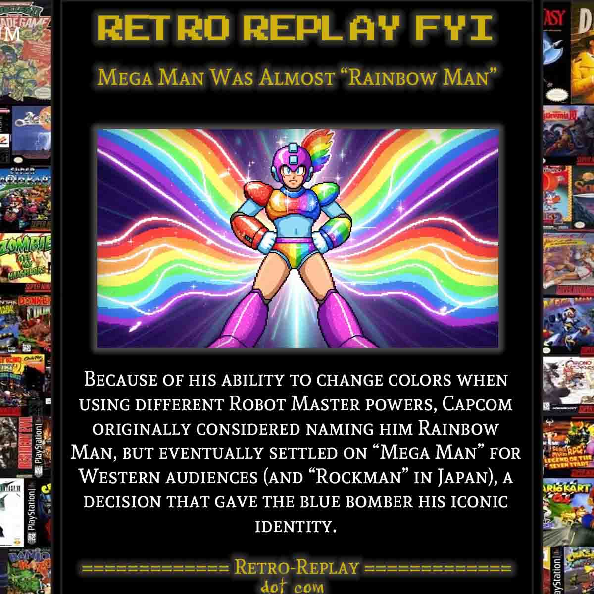 Mega Man was briefly Rainbow Man.