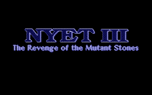Nyet 3: The Revenge of the Mutant Stones