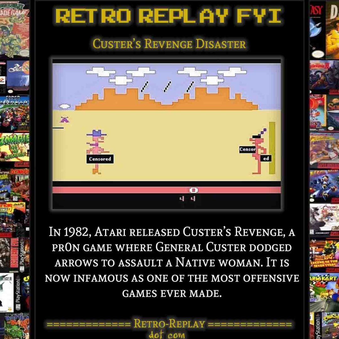 Infamous Atari game, Custer's Revenge controversy.