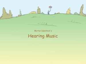 Morton Subotnick's Hearing Music