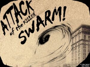 Attack of the Killer Swarm