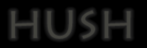 Hush