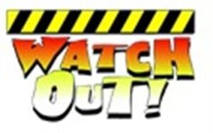 Watch Out!