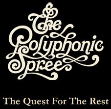 The Polyphonic Spree: The Quest for the Rest