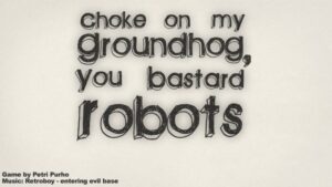 Choke on my Groundhog, You Bastard Robots