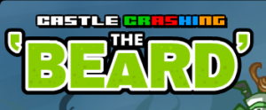 Castle Crashing: The Beard