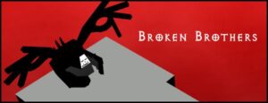 Broken Brothers