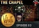 Valhalla Classics: Episode 3 - The Chapel