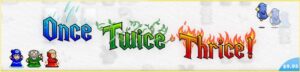Once Twice Thrice!