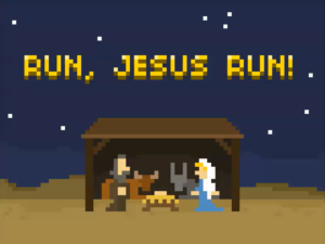 Run, Jesus Run!