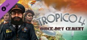 Tropico 4: Quick-dry Cement