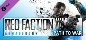 Red Faction: Armageddon - Path to War